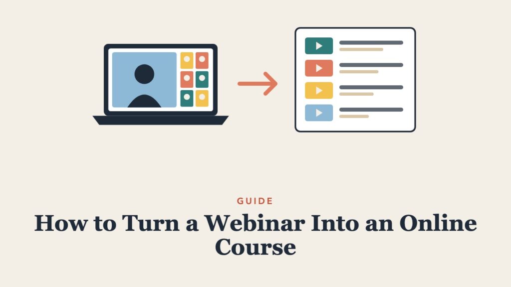 Illustration for the guide: How to Turn a Webinar Into an Online Course