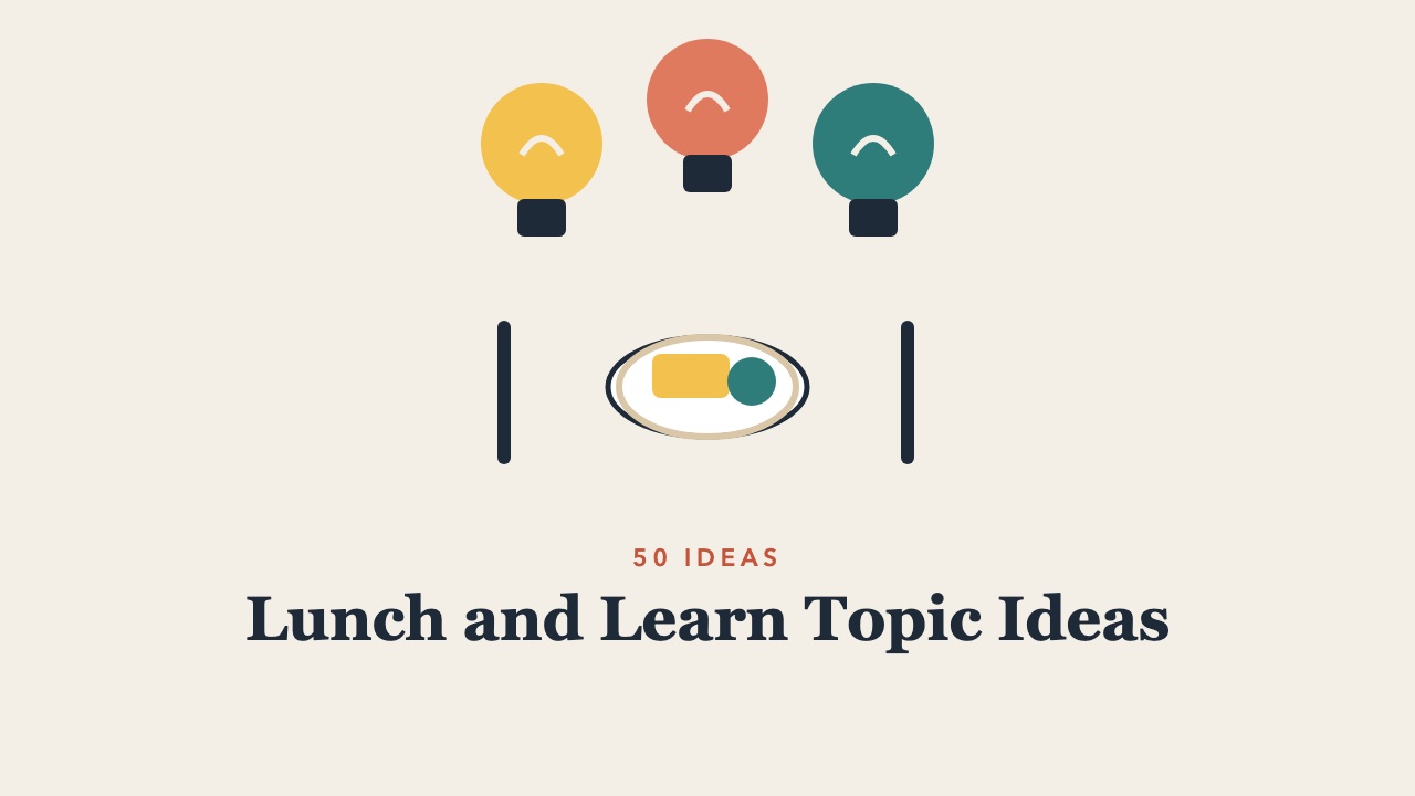 50 Lunch and Learn Topic Ideas for the Workplace