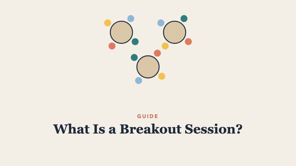 Illustration for the guide: What Is a Breakout Session? Definition and Tips